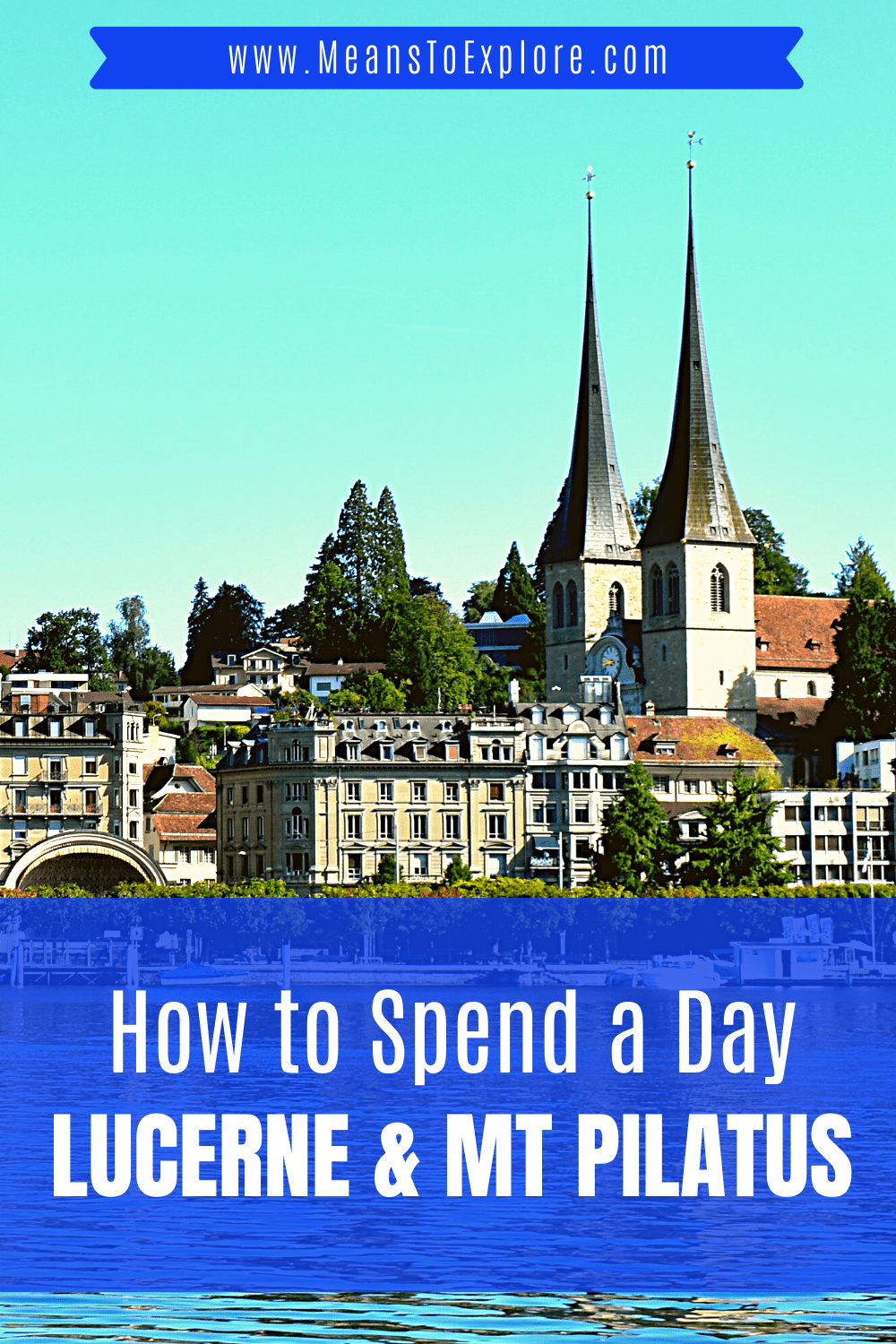 Best Things to Do in Lucerne (including Mt Pilatus in the Swiss Alps!)
