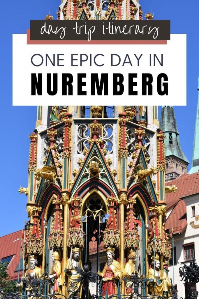 Colorful ornate Gothic spire-esque fountain in Nuremberg on a sunny day with text overlay "Day Trip Itinerary: One Epic Day in Nuremberg"