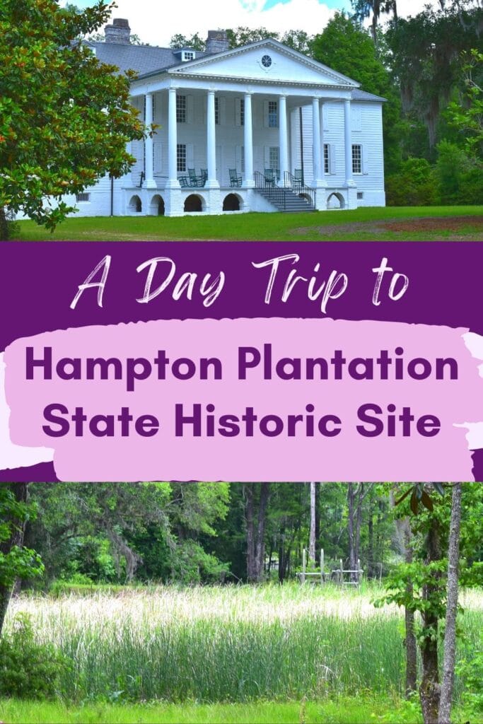 A photo collage with the Hampton Plantation house at the top, a view of the rice fields on the bottom, and a text overlay in the middle "A Day Trip to Hampton Plantation State Historic Site"