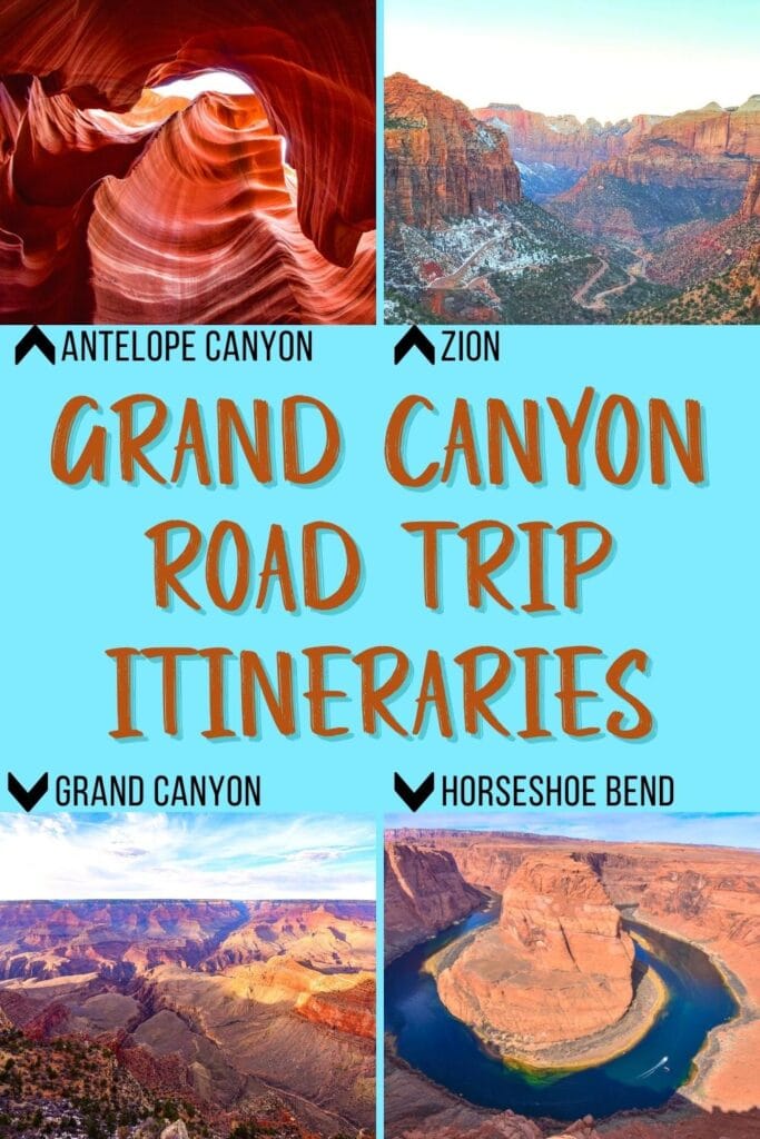 Four small photos of Antelope Canyon, Zion, Horseshoe Bend, and Grand Canyon are labelled in the corners with text overlay in the center "Grand Canyon Road Trip Itineraries"