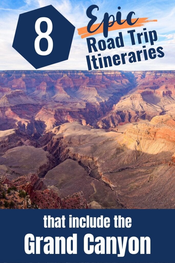 Picture of Grand Canyon National park with text overlay "8 Epic Road Trip Itineraries that include the Grand Canyon"