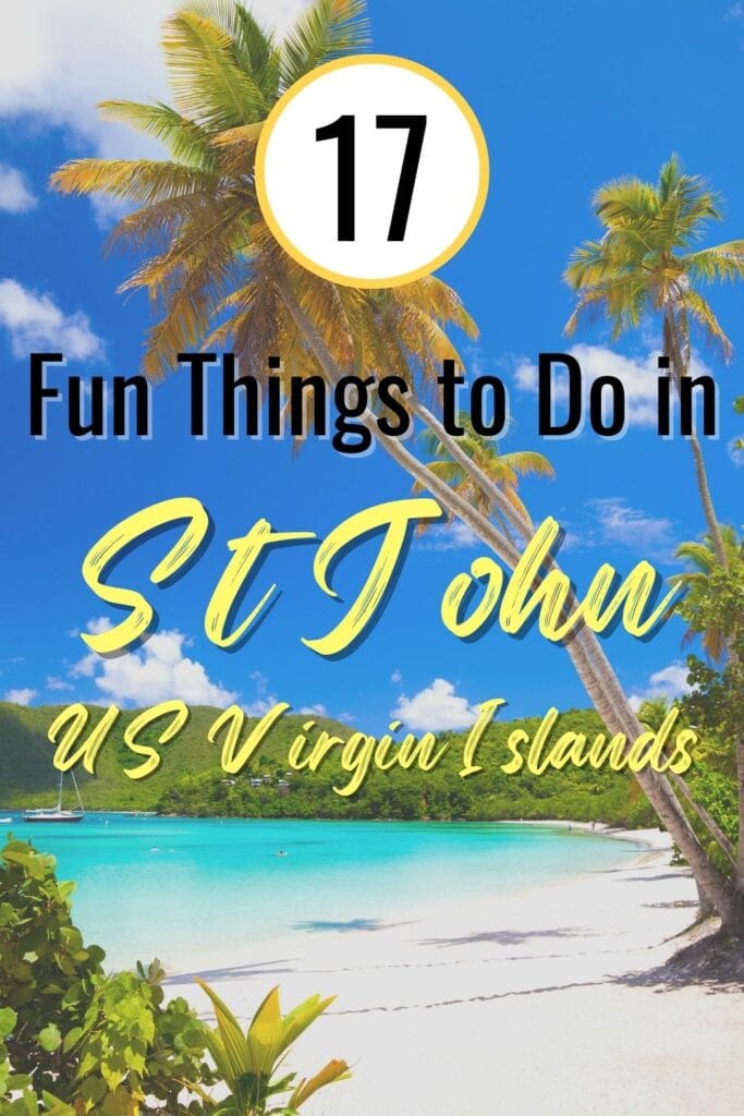 An aqua blue bay of water with white sand beach and tall palm trees, with text overlay "17 Fun Things to Do in St John US Virgin Islands"