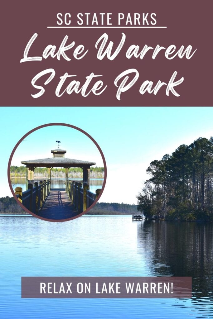 A view of Lake Warren with an inset of the pier gazebo, with text "SC State Parks: Lake Warren State Park. Relax on Lake Warren!"