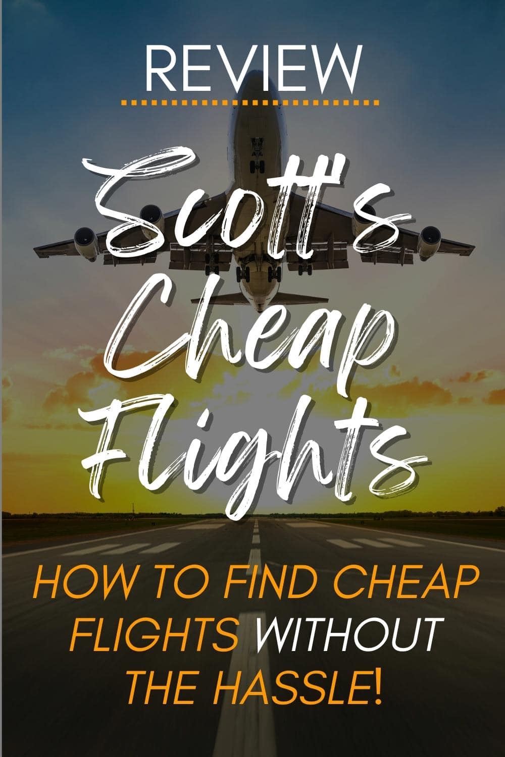 Scott’s Cheap Flights Review: How to Get Amazing Deals on Airfare the Easy Way
