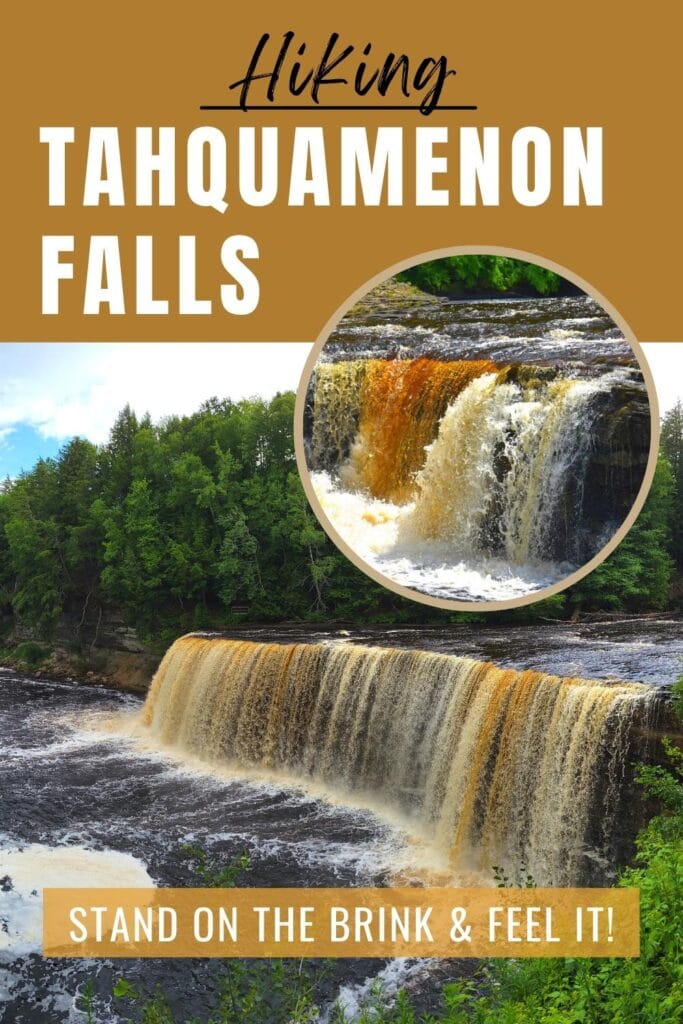 A picture of tan-colored Upper Tahquamenon Falls from the Brink view with an inset picture of the Lower Falls, with text "Hiking Tahquamenon Falls: Stand on the Brink & Feel It!"