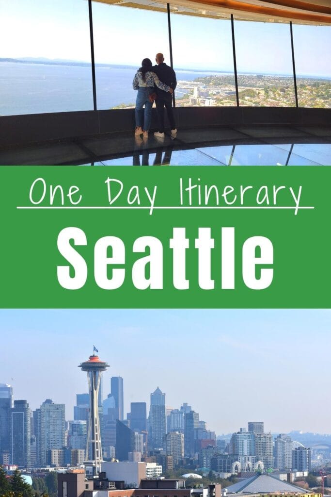Photos of a couple viewing Seattle from the Space Needle and the skyline of Seattle from Kerry Park, with text One Day Itinerary Seattle