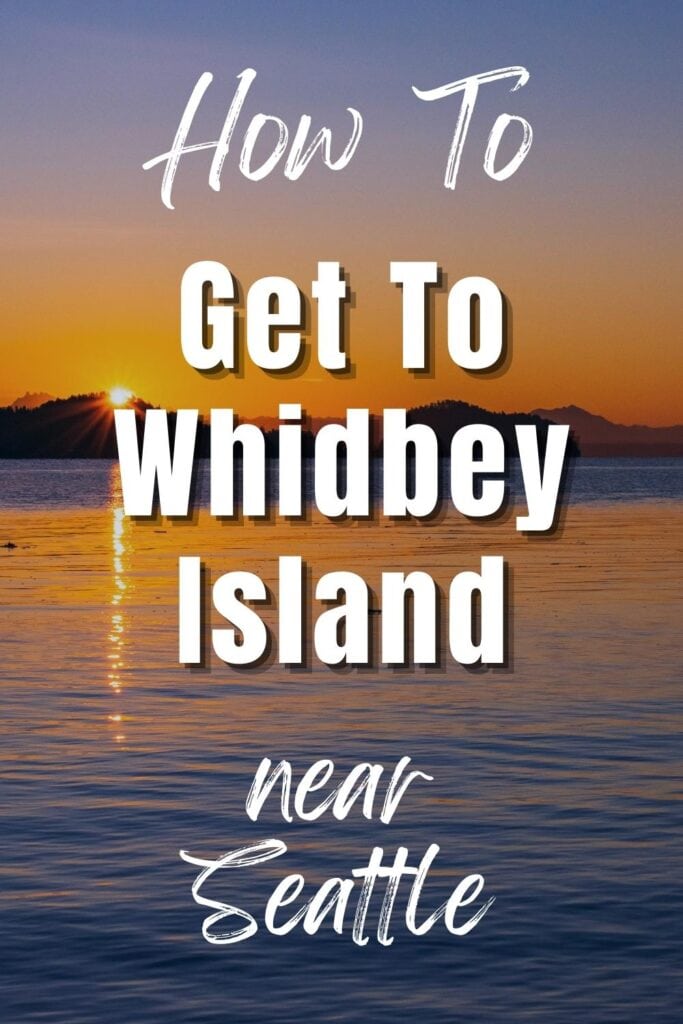 A photo of sunrise over the water from Whidbey Island with text How to Get to Whidbey Island near Seattle