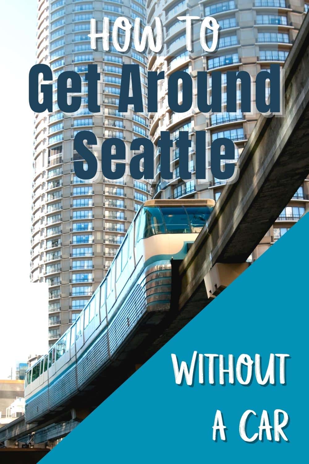 9 Ways for Getting Around Seattle without a Car {Easier Than You Think!}