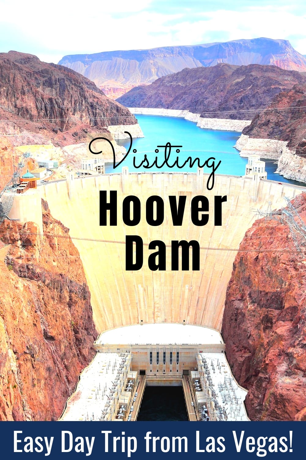 Helpful Tips for Visiting Hoover Dam from Las Vegas