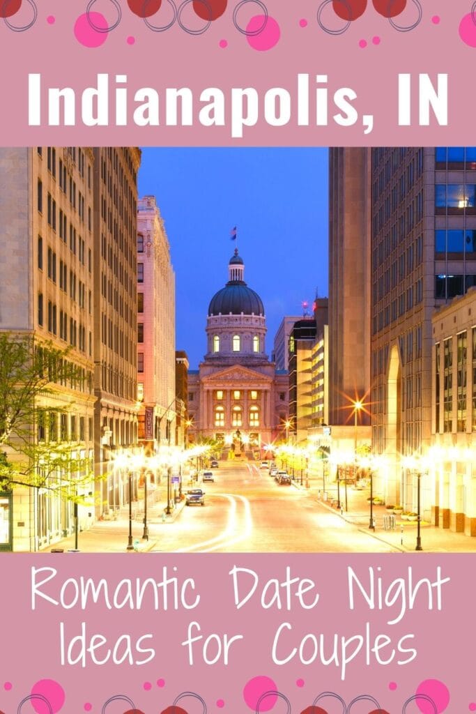 A photo looking down a brightly lit street between buildings at the Indiana State Capitol building lit up at night, with text Indianapolis, IN: Romantic Date Night Ideas for Couples