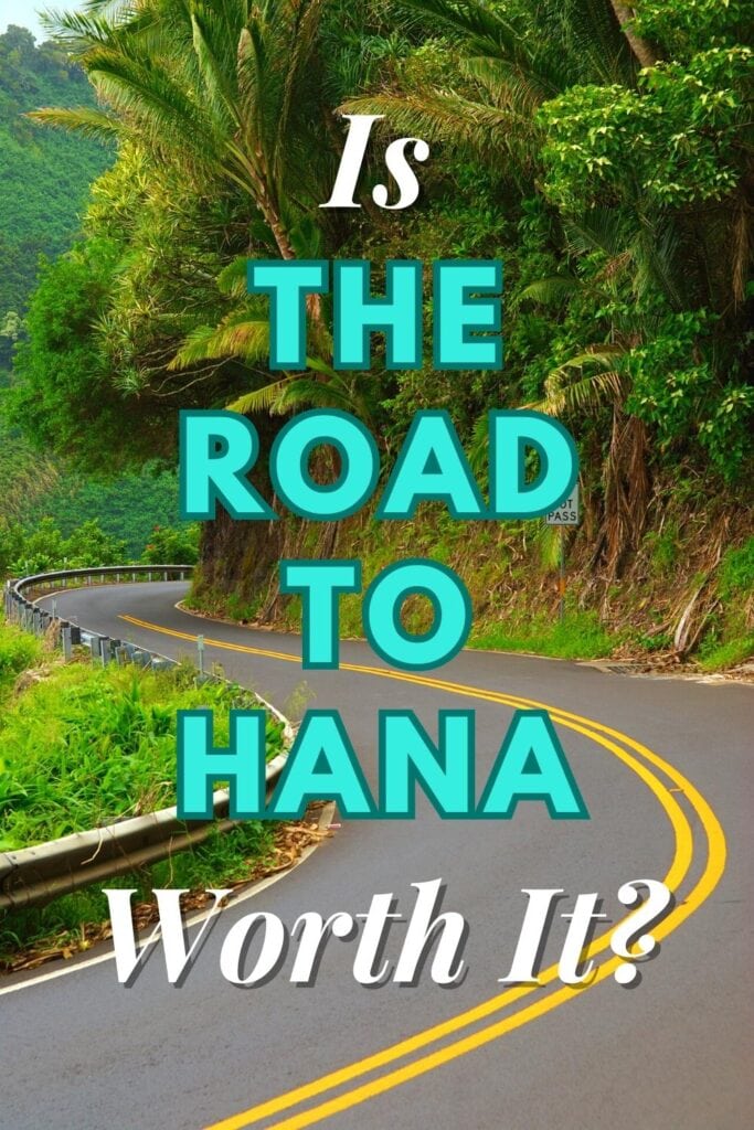 A photo of the Road to Hana Highway twisting around a forested cliffside, with text overlay Is the Road to Hana Worth It?