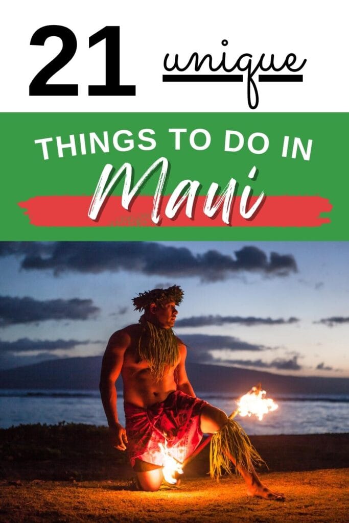 Man in native Hawaiian dress with fire stick on the beach just after sunset, with text 21 Unique Things to Do in Maui