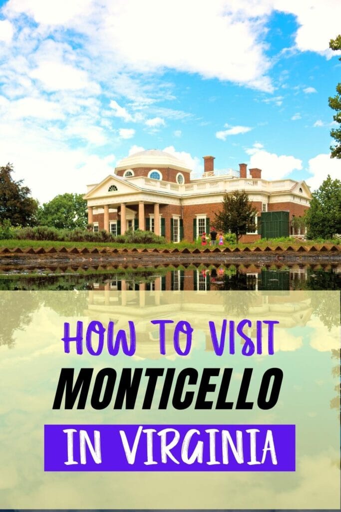 A photo of the back of Monticello, with text How to Visit Monticello in Virginia