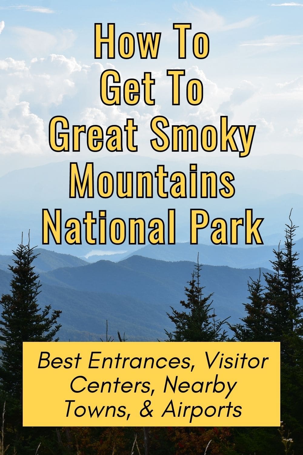 How to Get to Great Smoky Mountains National Park {Entrances, Visitor Centers, Nearby Towns & Closest Airports}